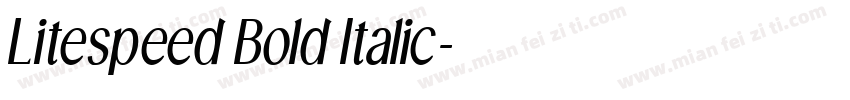 Litespeed Bold Italic字体转换